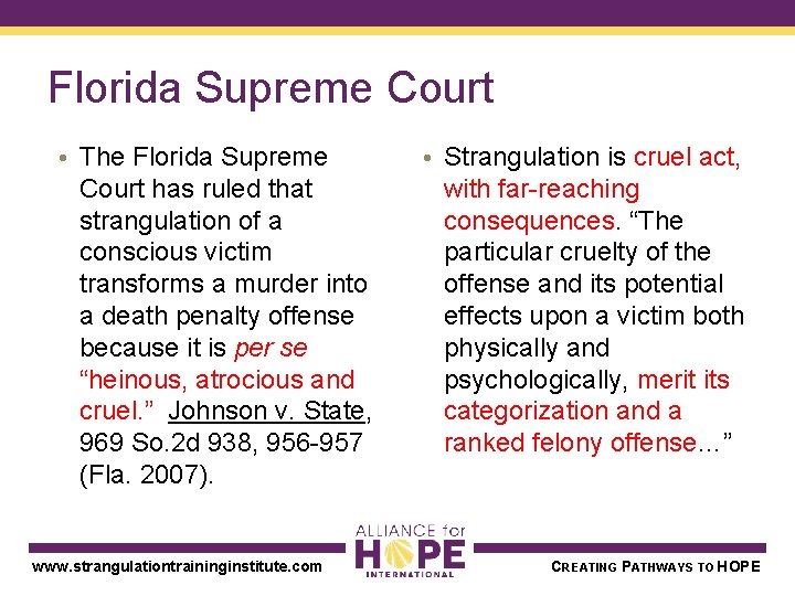 Florida Supreme Court • The Florida Supreme Court has ruled that strangulation of a