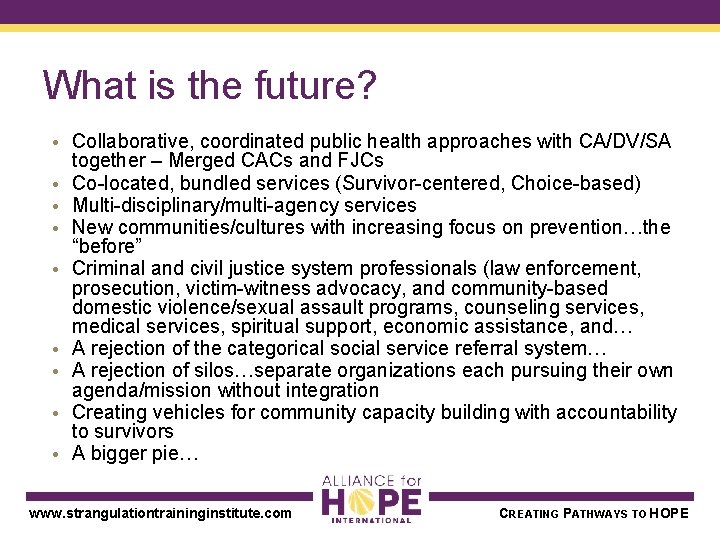 What is the future? • Collaborative, coordinated public health approaches with CA/DV/SA together –