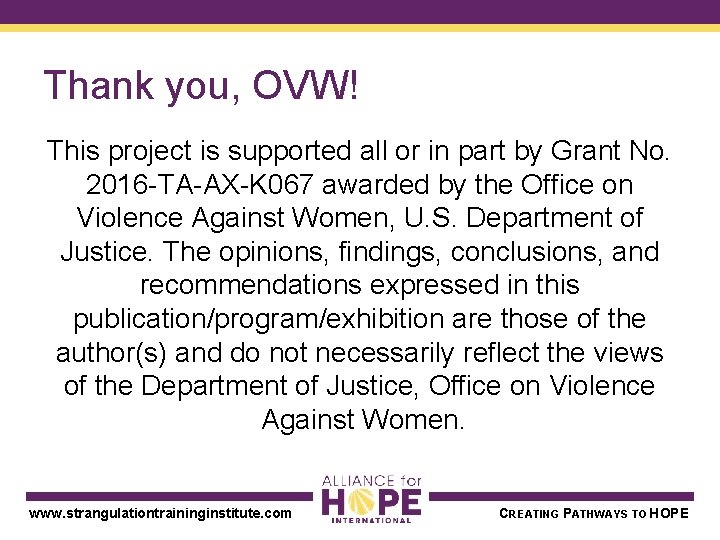 Thank you, OVW! This project is supported all or in part by Grant No.