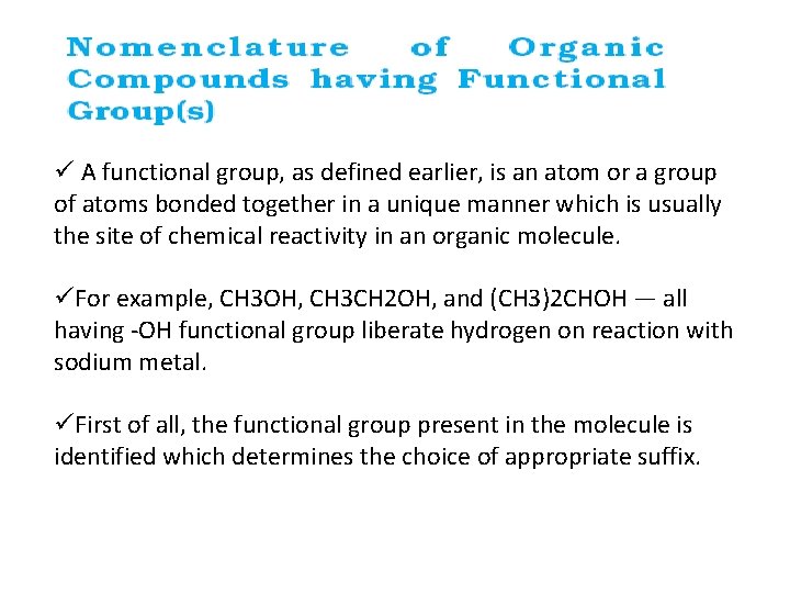 ü A functional group, as defined earlier, is an atom or a group of