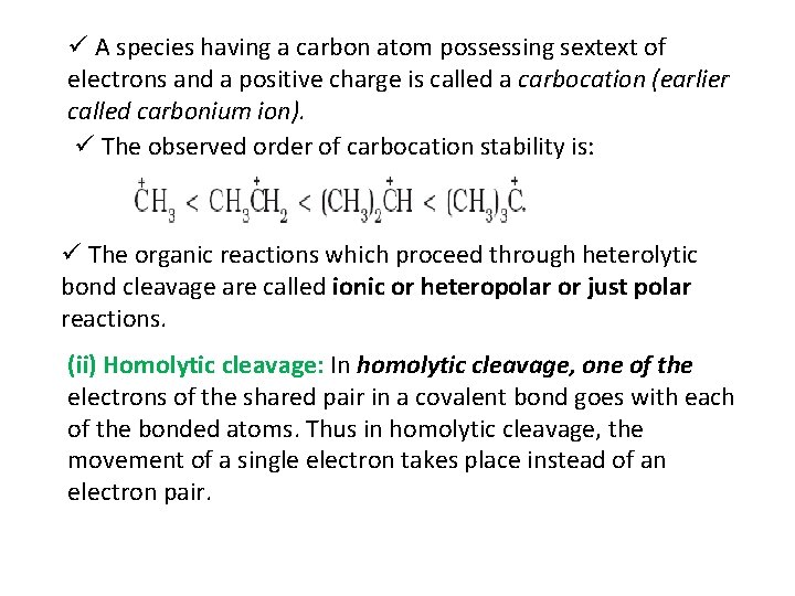 ü A species having a carbon atom possessing sextext of electrons and a positive