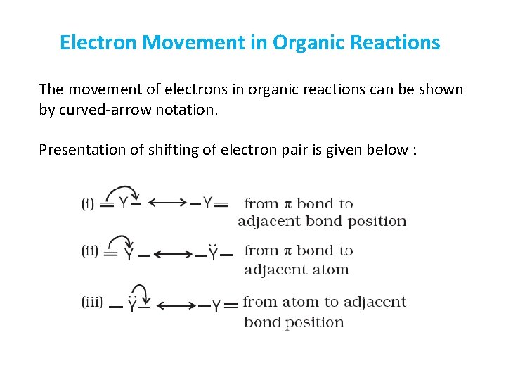 Electron Movement in Organic Reactions The movement of electrons in organic reactions can be