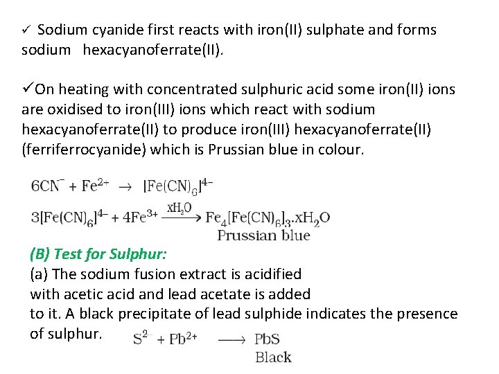 Sodium cyanide first reacts with iron(II) sulphate and forms sodium hexacyanoferrate(II). ü üOn heating