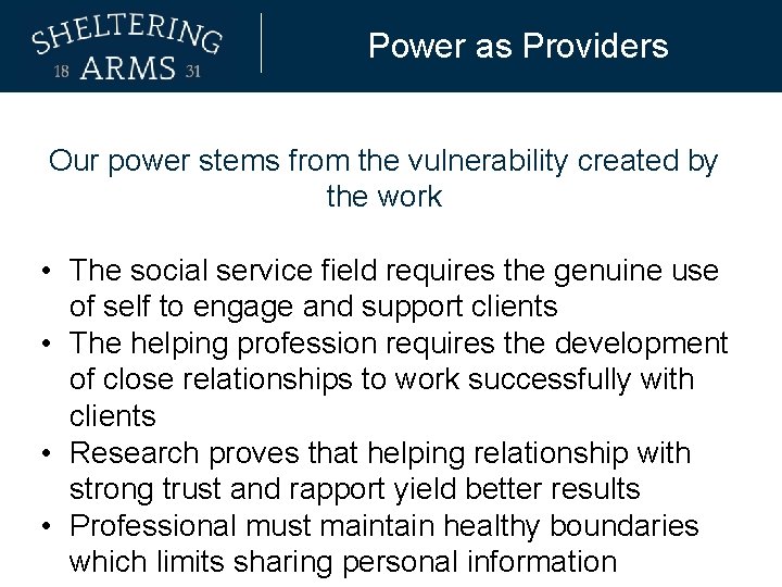 Power as Providers Our power stems from the vulnerability created by the work •