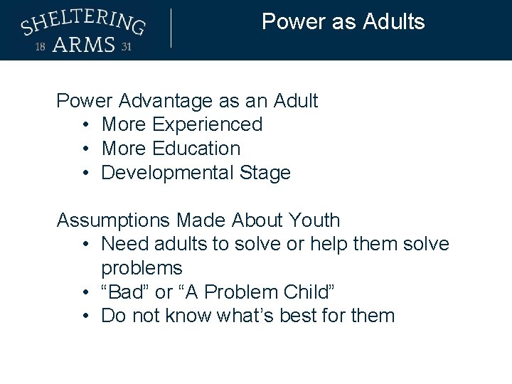 Power as Adults Power Advantage as an Adult • More Experienced • More Education