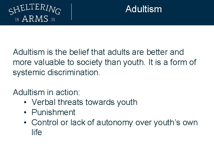 Adultism is the belief that adults are better and more valuable to society than