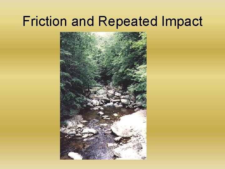 Friction and Repeated Impact 