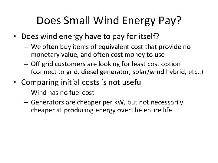Does Small Wind Energy Pay? • Does wind energy have to pay for itself? Does Small Wind Energy Pay? • Does wind energy have to pay for itself?