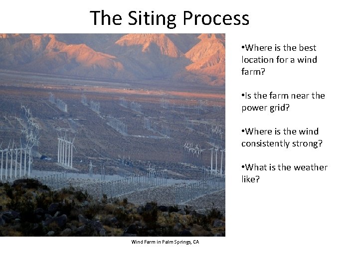 The Siting Process • Where is the best location for a wind farm? • The Siting Process • Where is the best location for a wind farm? •