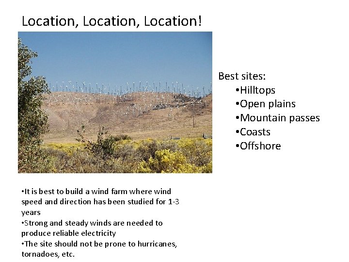 Location, Location! Best sites: • Hilltops • Open plains • Mountain passes • Coasts Location, Location! Best sites: • Hilltops • Open plains • Mountain passes • Coasts