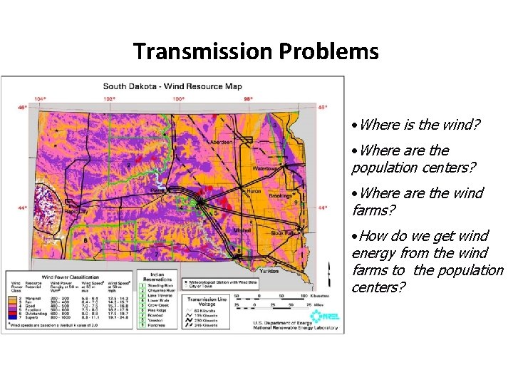 Transmission Problems • Where is the wind? • Where are the population centers? • Transmission Problems • Where is the wind? • Where are the population centers? •