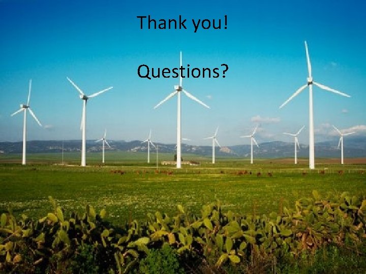 Thank you! Questions? Thank you! Questions?