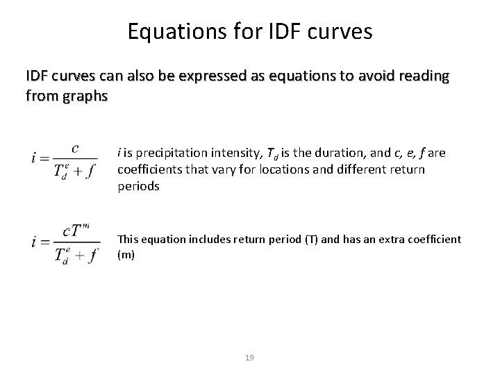 Equations for IDF curves can also be expressed as equations to avoid reading from