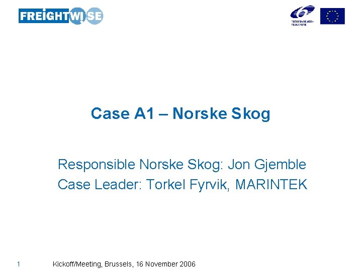 Case A 1 – Norske Skog Responsible Norske Skog: Jon Gjemble Case Leader: Torkel