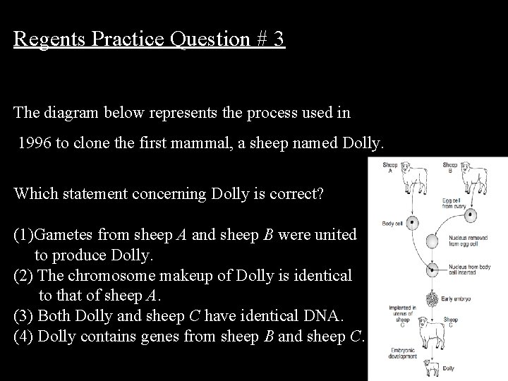 Regents Practice Question # 3 The diagram below represents the process used in 1996