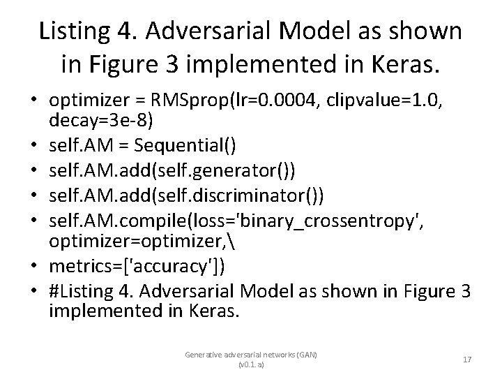 Listing 4. Adversarial Model as shown in Figure 3 implemented in Keras. • optimizer