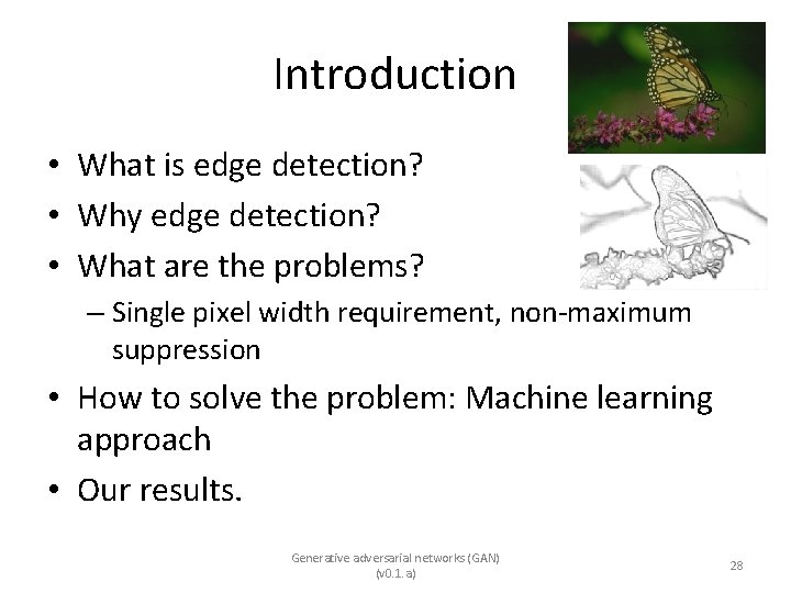Introduction • What is edge detection? • Why edge detection? • What are the