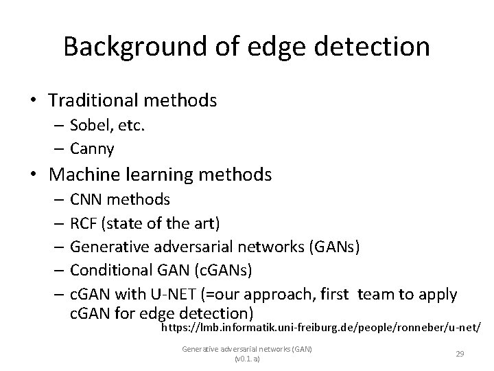 Background of edge detection • Traditional methods – Sobel, etc. – Canny • Machine