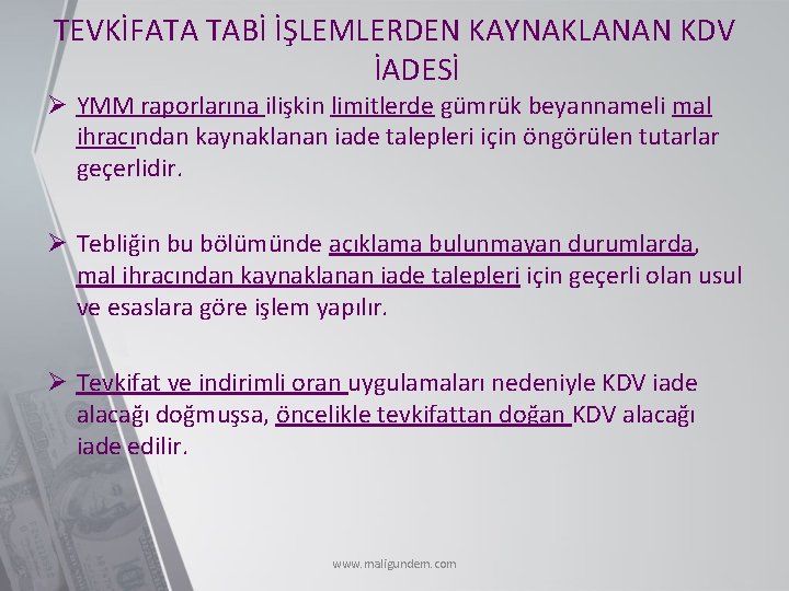TEVKİFATA TABİ İŞLEMLERDEN KAYNAKLANAN KDV İADESİ Ø YMM raporlarına ilişkin limitlerde gümrük beyannameli mal