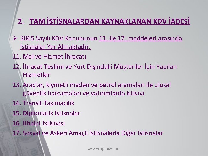 2. TAM İSTİSNALARDAN KAYNAKLANAN KDV İADESİ Ø 3065 Sayılı KDV Kanununun 11. ile 17.