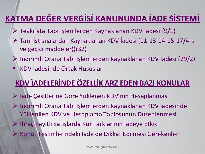 KATMA DEĞER VERGİSİ KANUNUNDA İADE SİSTEMİ Ø Tevkifata Tabi İşlemlerden Kaynaklanan KDV İadesi (9/1)