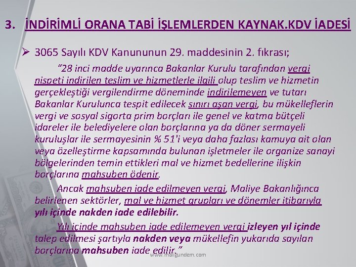 3. İNDİRİMLİ ORANA TABİ İŞLEMLERDEN KAYNAK. KDV İADESİ Ø 3065 Sayılı KDV Kanununun 29.