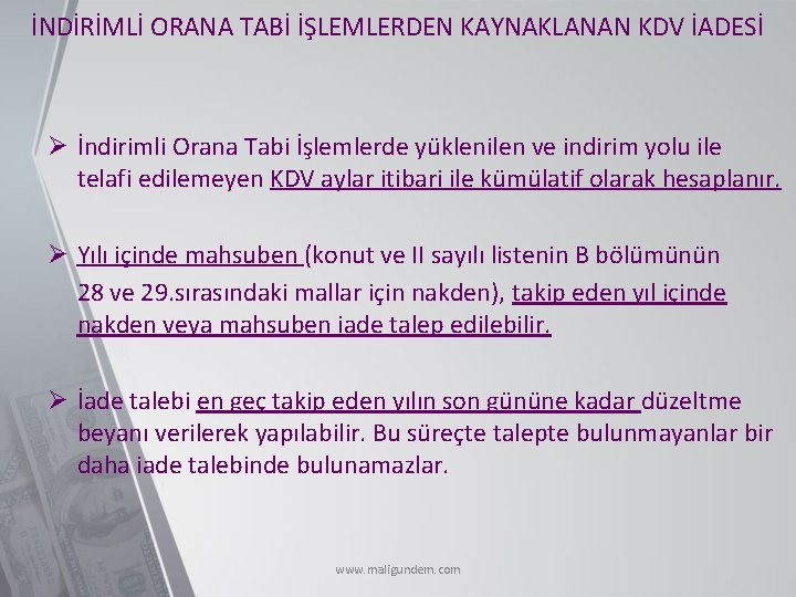 İNDİRİMLİ ORANA TABİ İŞLEMLERDEN KAYNAKLANAN KDV İADESİ Ø İndirimli Orana Tabi İşlemlerde yüklenilen ve