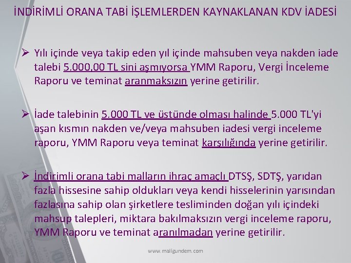İNDİRİMLİ ORANA TABİ İŞLEMLERDEN KAYNAKLANAN KDV İADESİ Ø Yılı içinde veya takip eden yıl