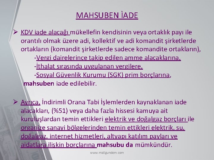 MAHSUBEN İADE Ø KDV iade alacağı mükellefin kendisinin veya ortaklık payı ile orantılı olmak