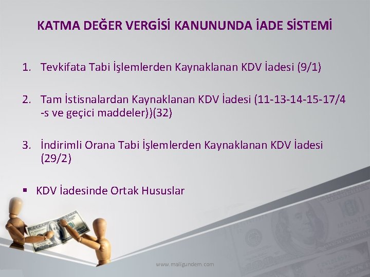 KATMA DEĞER VERGİSİ KANUNUNDA İADE SİSTEMİ 1. Tevkifata Tabi İşlemlerden Kaynaklanan KDV İadesi (9/1)