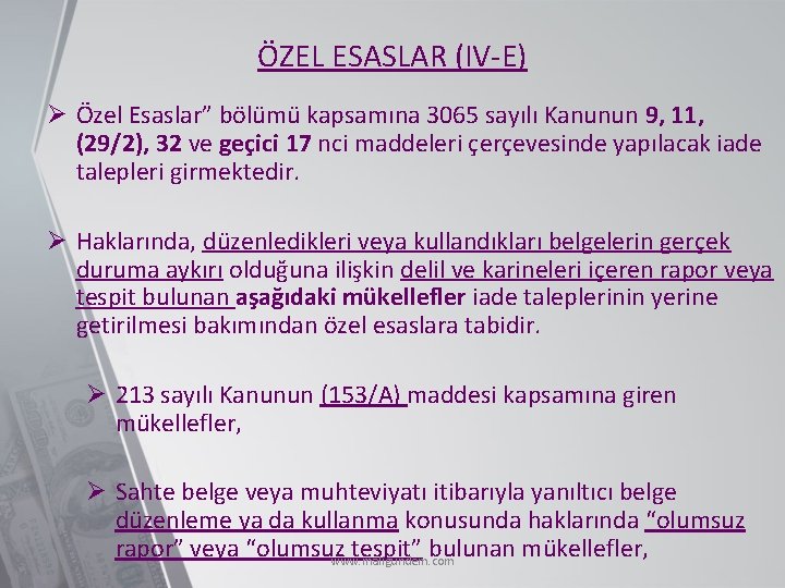 ÖZEL ESASLAR (IV-E) Ø Özel Esaslar” bölümü kapsamına 3065 sayılı Kanunun 9, 11, (29/2),