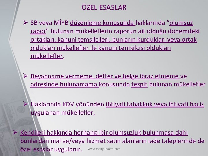 ÖZEL ESASLAR Ø SB veya MİYB düzenleme konusunda haklarında “olumsuz rapor” bulunan mükelleflerin raporun