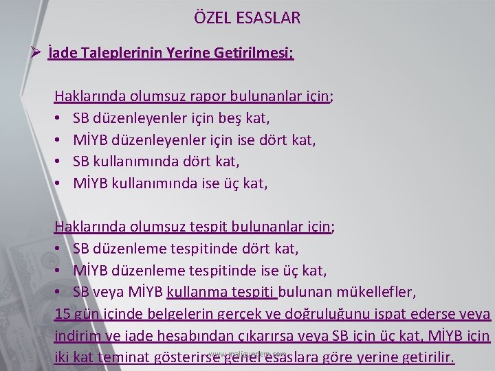 ÖZEL ESASLAR Ø İade Taleplerinin Yerine Getirilmesi; Haklarında olumsuz rapor bulunanlar için; • SB