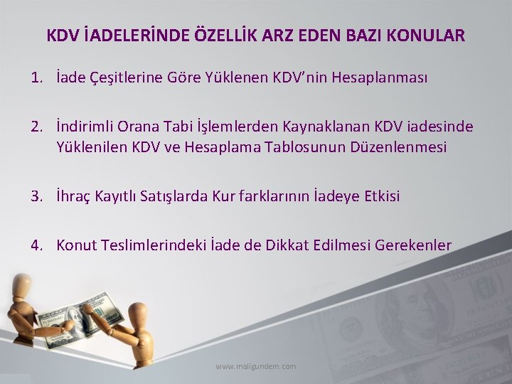 KDV İADELERİNDE ÖZELLİK ARZ EDEN BAZI KONULAR 1. İade Çeşitlerine Göre Yüklenen KDV’nin Hesaplanması
