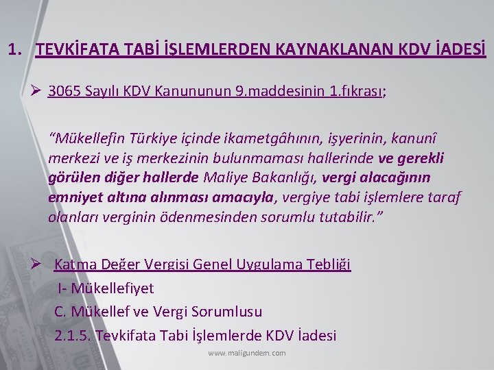 1. TEVKİFATA TABİ İŞLEMLERDEN KAYNAKLANAN KDV İADESİ Ø 3065 Sayılı KDV Kanununun 9. maddesinin
