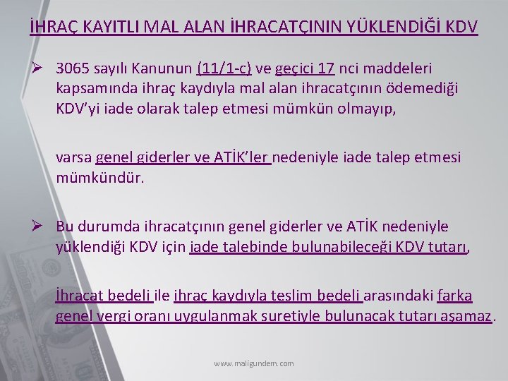 İHRAÇ KAYITLI MAL ALAN İHRACATÇININ YÜKLENDİĞİ KDV Ø 3065 sayılı Kanunun (11/1 -c) ve
