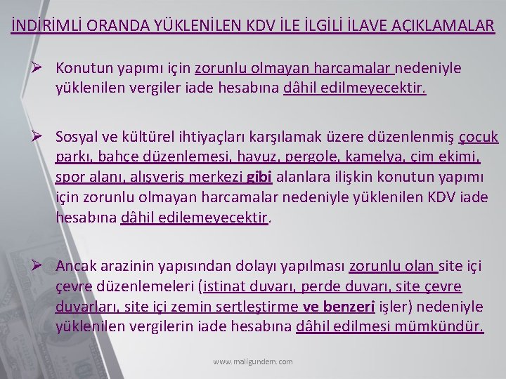 İNDİRİMLİ ORANDA YÜKLENİLEN KDV İLE İLGİLİ İLAVE AÇIKLAMALAR Ø Konutun yapımı için zorunlu olmayan