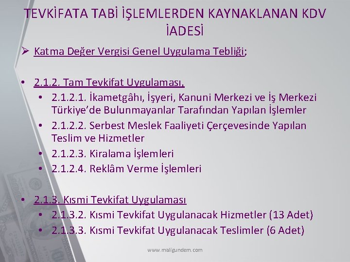 TEVKİFATA TABİ İŞLEMLERDEN KAYNAKLANAN KDV İADESİ Ø Katma Değer Vergisi Genel Uygulama Tebliği; •