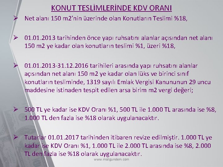 KONUT TESLİMLERİNDE KDV ORANI Ø Net alanı 150 m 2’nin üzerinde olan Konutların Teslimi