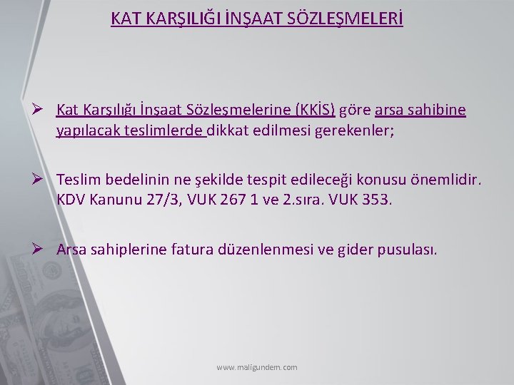 KAT KARŞILIĞI İNŞAAT SÖZLEŞMELERİ Ø Kat Karşılığı İnşaat Sözleşmelerine (KKİS) göre arsa sahibine yapılacak