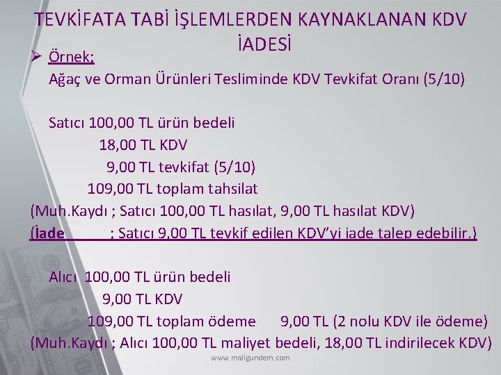 TEVKİFATA TABİ İŞLEMLERDEN KAYNAKLANAN KDV İADESİ Ø Örnek; Ağaç ve Orman Ürünleri Tesliminde KDV