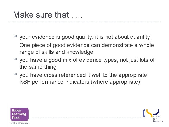 Make sure that. . . your evidence is good quality: it is not about