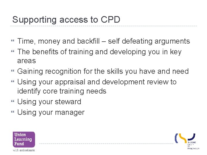 Supporting access to CPD Time, money and backfill – self defeating arguments The benefits