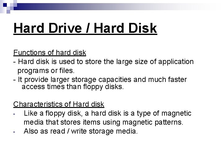 Hard Drive / Hard Disk Functions of hard disk - Hard disk is used