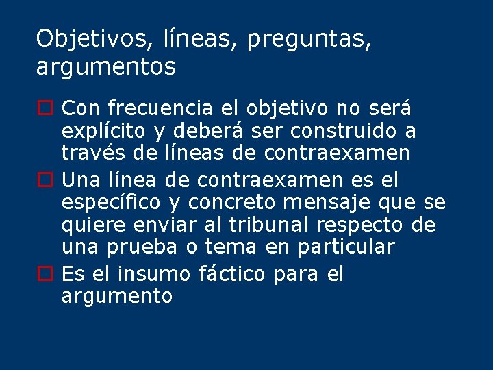 Objetivos, líneas, preguntas, argumentos o Con frecuencia el objetivo no será explícito y deberá