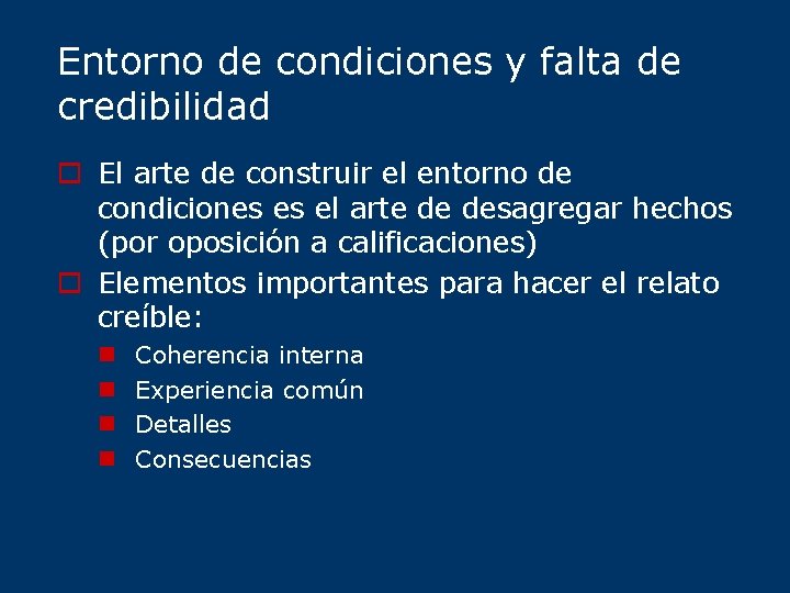 Entorno de condiciones y falta de credibilidad o El arte de construir el entorno