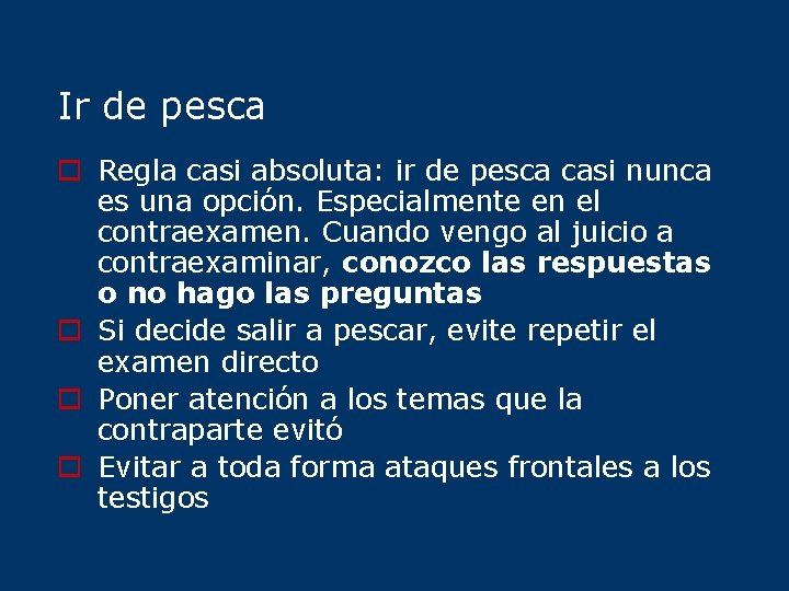 Ir de pesca o Regla casi absoluta: ir de pesca casi nunca es una