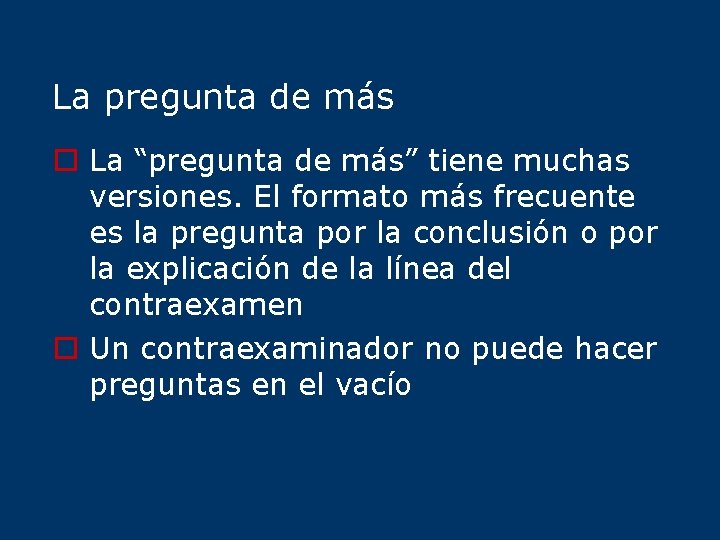 La pregunta de más o La “pregunta de más” tiene muchas versiones. El formato