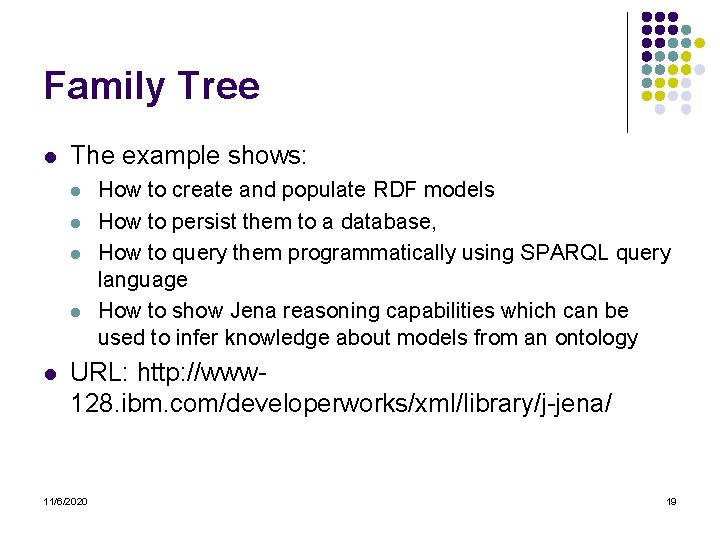 Family Tree l The example shows: l l l How to create and populate