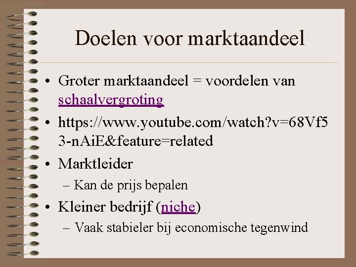 Doelen voor marktaandeel • Groter marktaandeel = voordelen van schaalvergroting • https: //www. youtube.